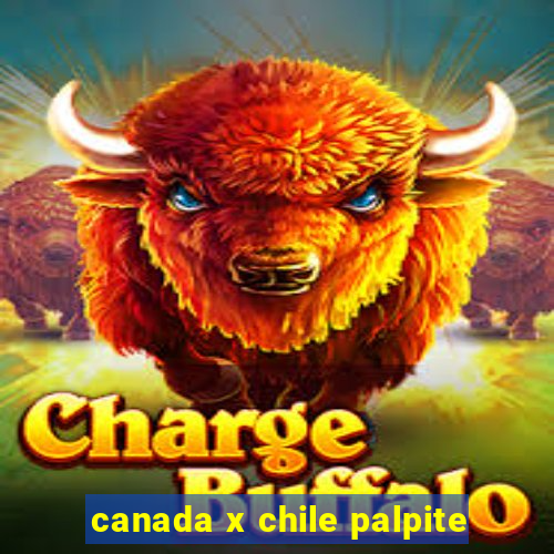 canada x chile palpite