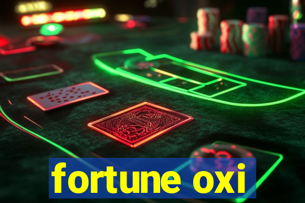 fortune oxi