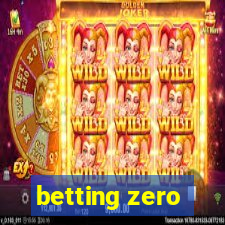 betting zero