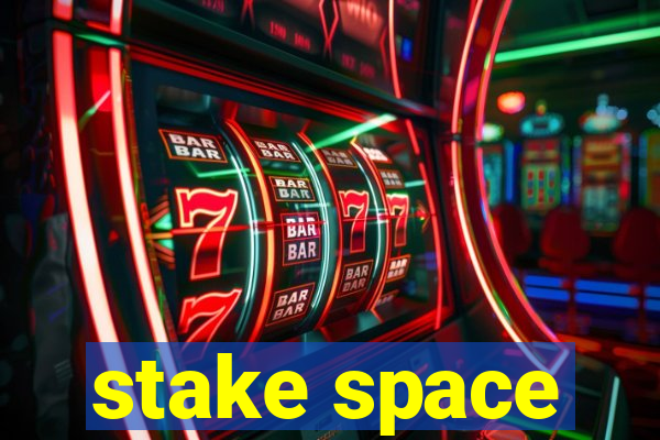 stake space