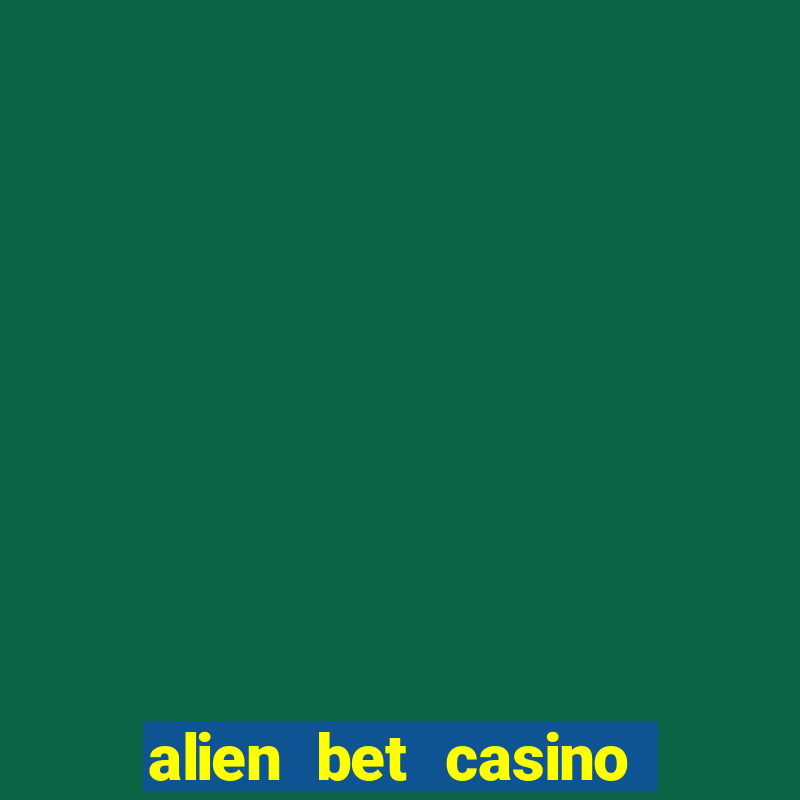 alien bet casino no deposit bonus