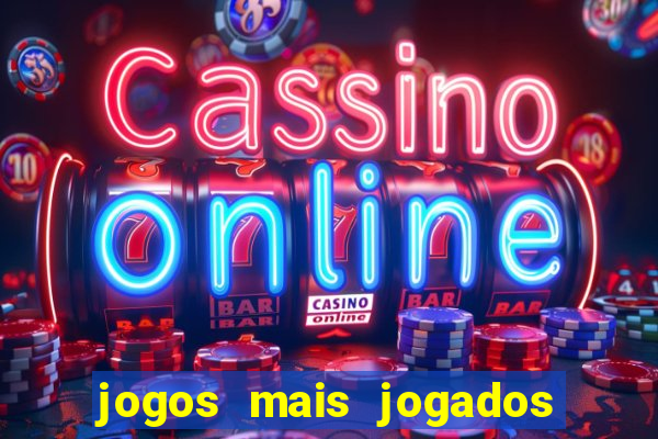 jogos mais jogados no mundo online