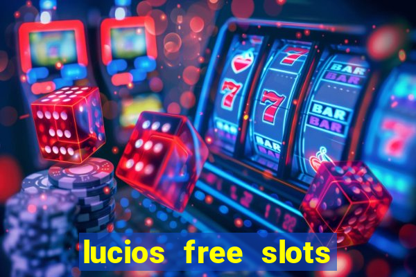 lucios free slots games free offline