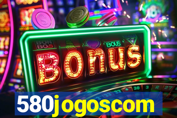 580jogoscom