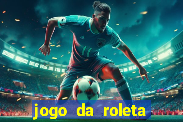 jogo da roleta esporte da sorte