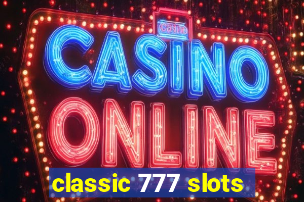 classic 777 slots