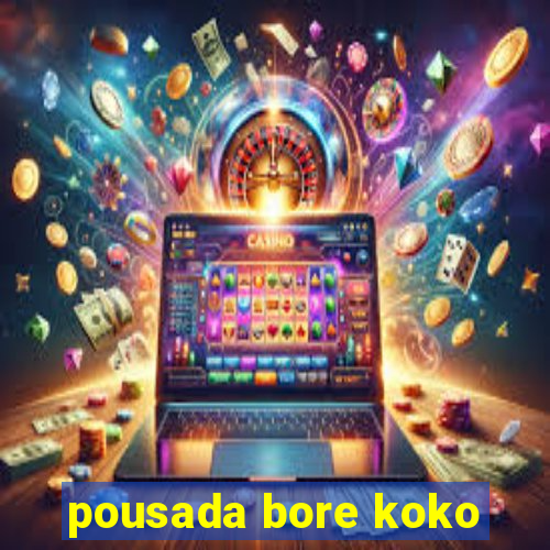 pousada bore koko