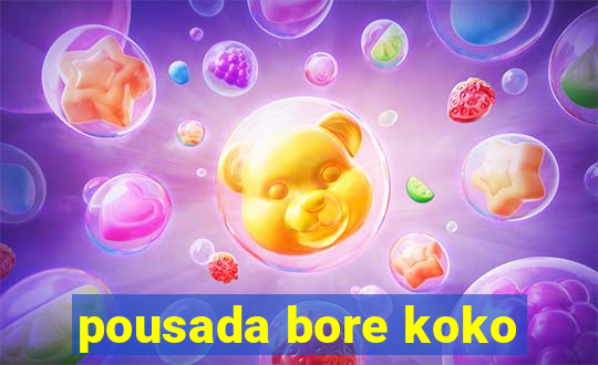 pousada bore koko