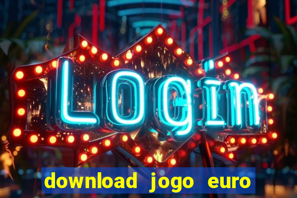 download jogo euro truck simulator 2