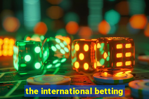 the international betting