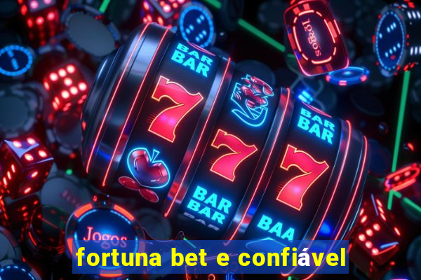 fortuna bet e confiável