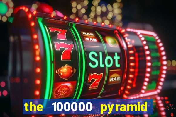 the 100000 pyramid slot review