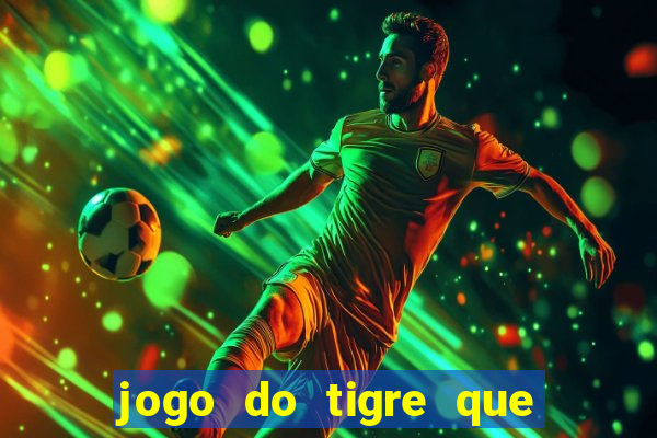 jogo do tigre que da bonus no cadastro