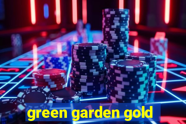 green garden gold