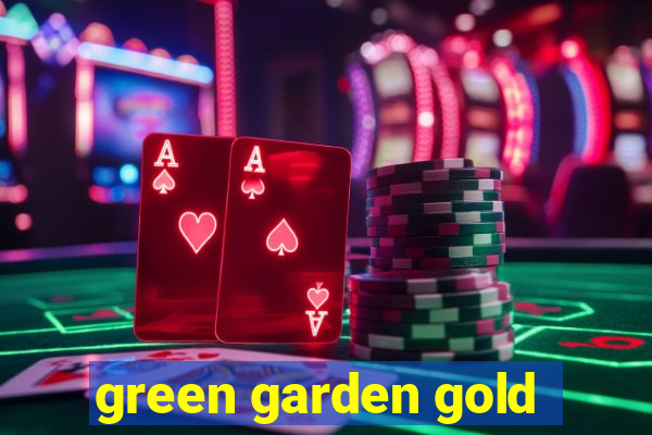 green garden gold