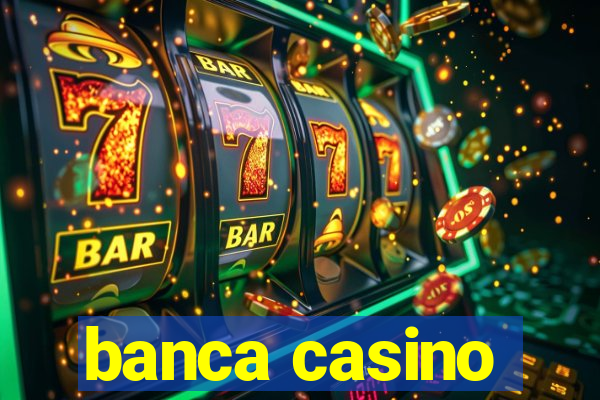 banca casino