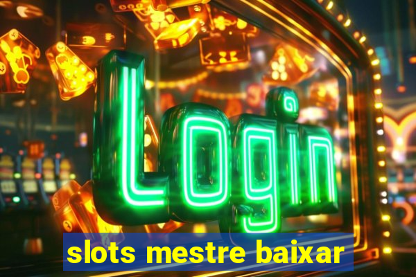 slots mestre baixar