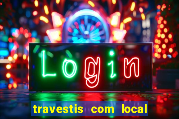 travestis com local em porto alegre