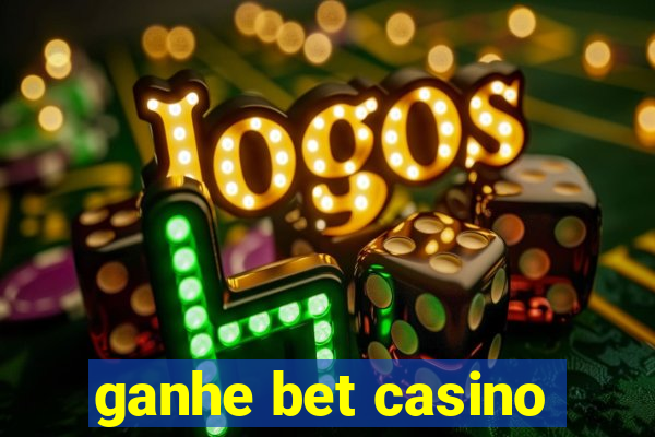 ganhe bet casino