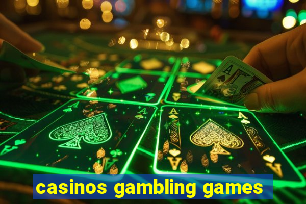 casinos gambling games