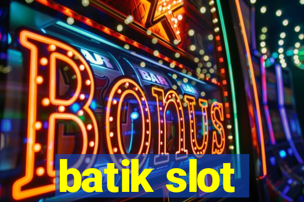 batik slot