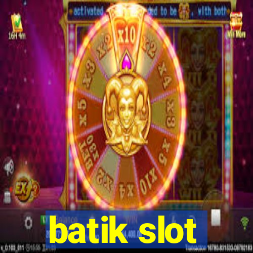 batik slot