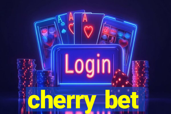 cherry bet