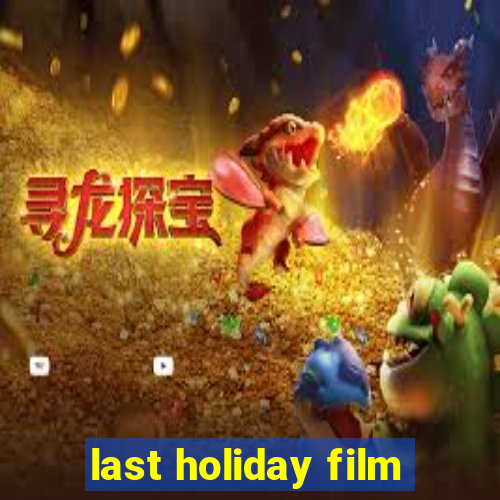 last holiday film