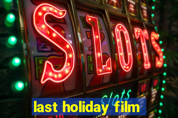 last holiday film