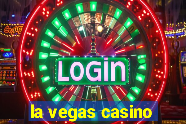 la vegas casino