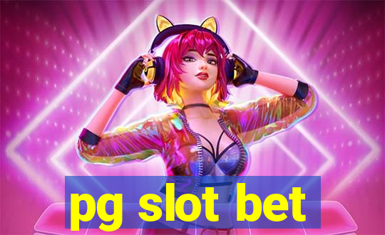 pg slot bet