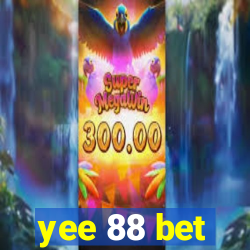 yee 88 bet