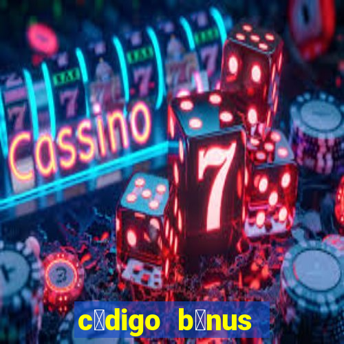 c贸digo b么nus bet365 primeiro dep贸sito