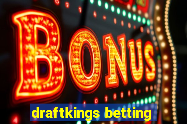 draftkings betting