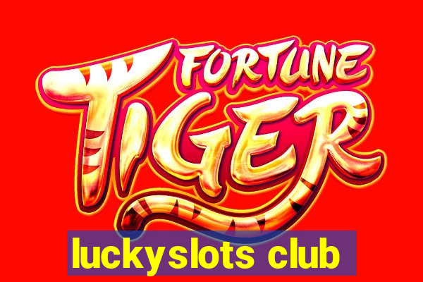 luckyslots club