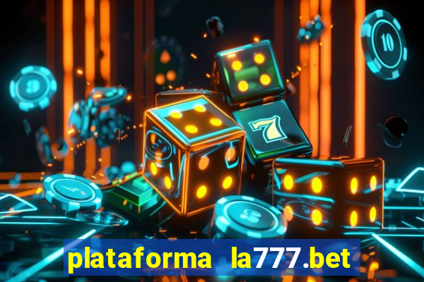 plataforma la777.bet é confiável