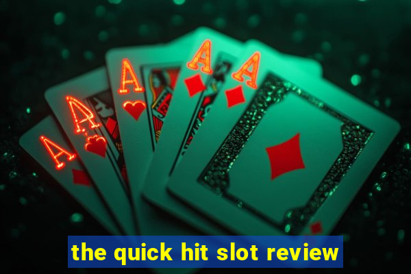 the quick hit slot review