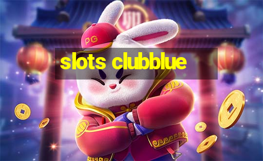 slots clubblue