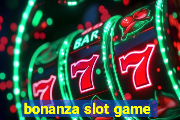 bonanza slot game