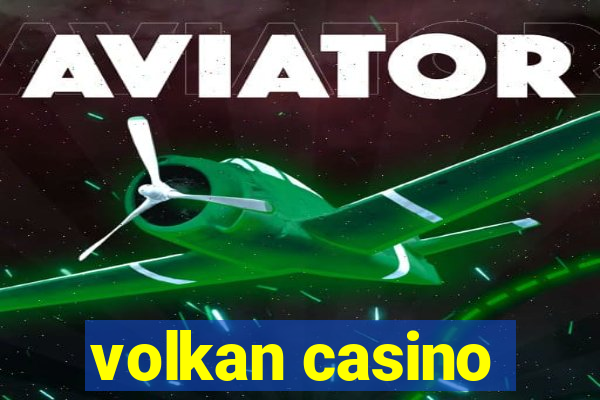 volkan casino