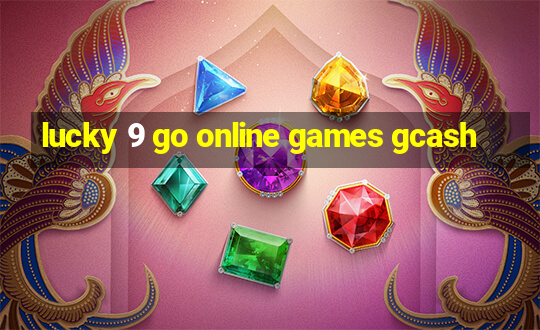 lucky 9 go online games gcash