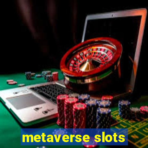 metaverse slots