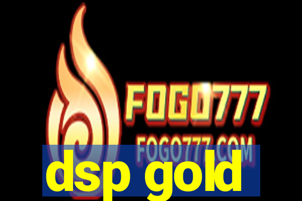 dsp gold