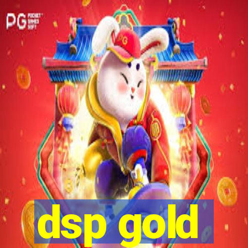 dsp gold