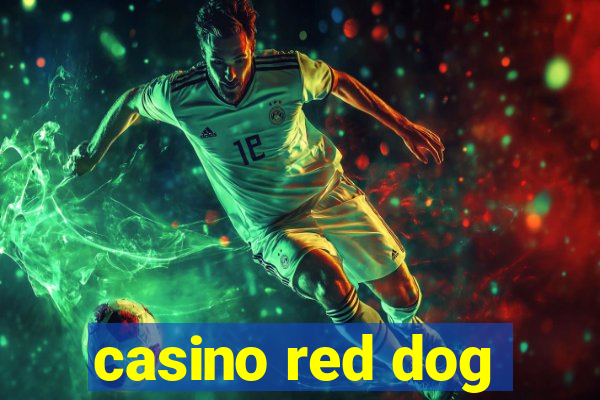 casino red dog