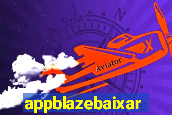 appblazebaixar