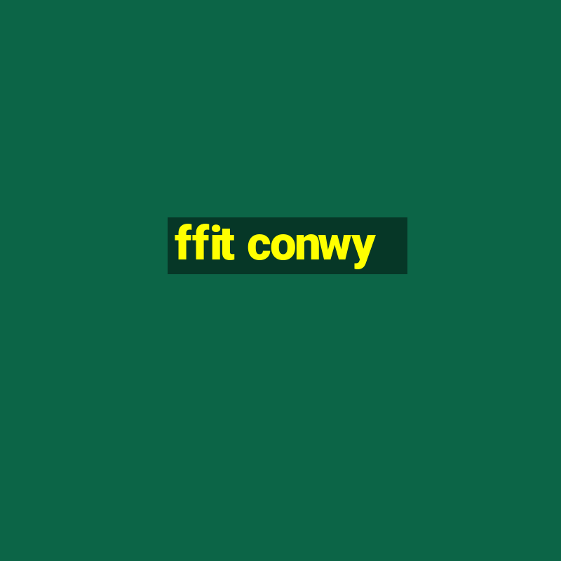 ffit conwy