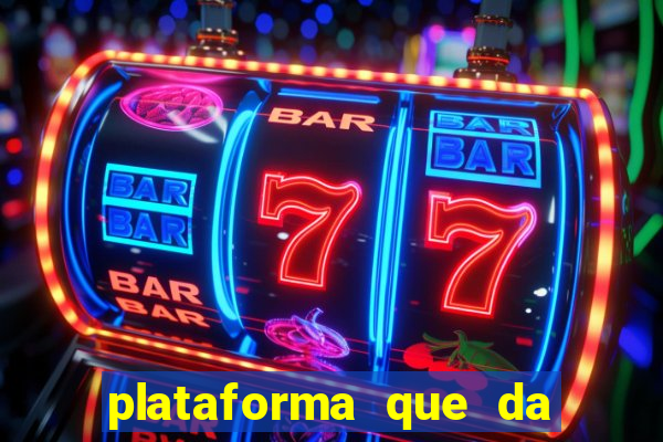 plataforma que da bonus de cadastro sem deposito