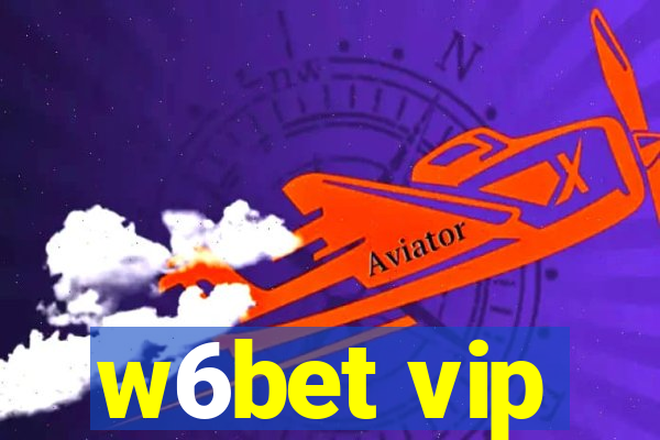 w6bet vip