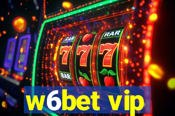 w6bet vip